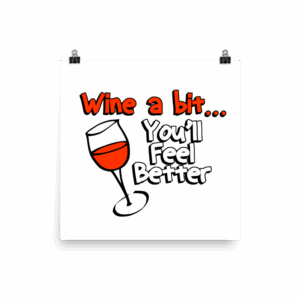 Wine A Bit Print