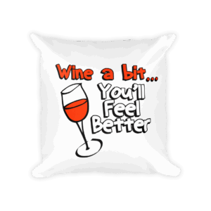 Wine A Bit Pillow Cover