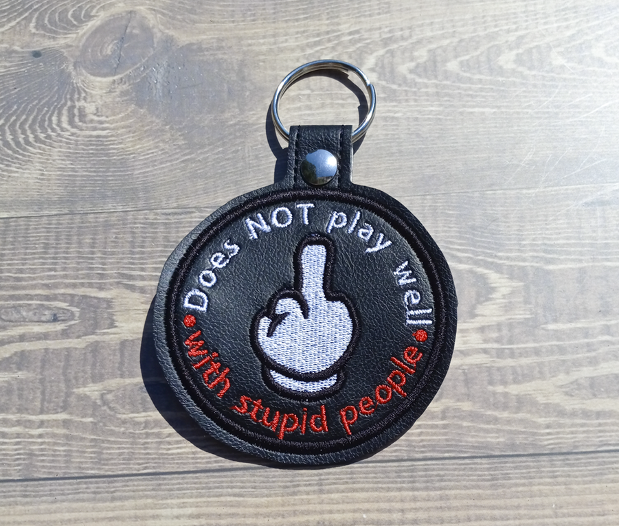 Does Not Play Well With Stupid People Key Fob