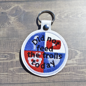 didn't feed the trolls key fob