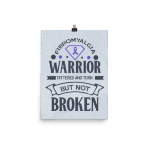 Fibromyalgia Warrior Print