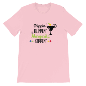 Chippin', Dippin', and sippin' shirt