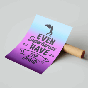 Even superheroes have bad joints print