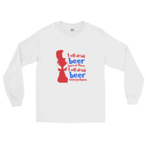 I will drink beer long sleeve t-shirt