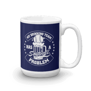 my drinking team has a softball problem mug