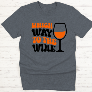 Flat tshirt with Which way to the wine print