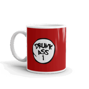drunk ass 1 mug