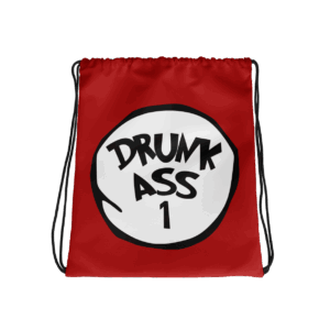 Drunk Ass 1 Drawstring Bag