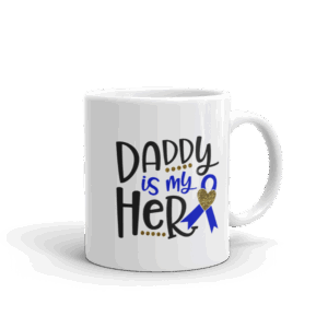 Daddy is My Hero Mug