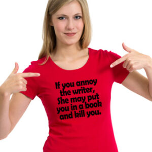 If You Annoy The Writer Shirt Mockup