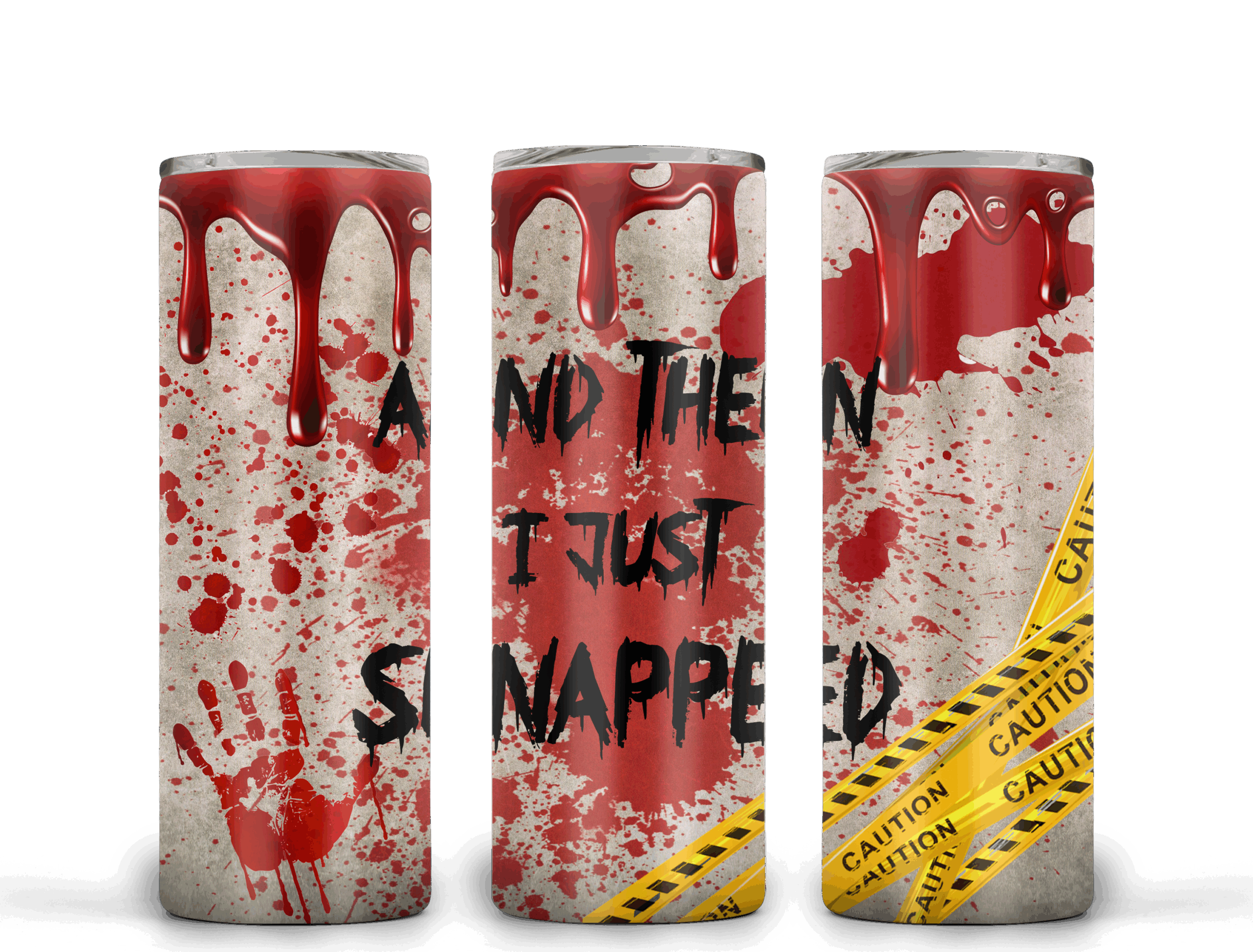 And Then I Snapped Tumbler Mockup