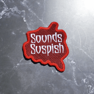 Sounds Suspish Embroidered Patch