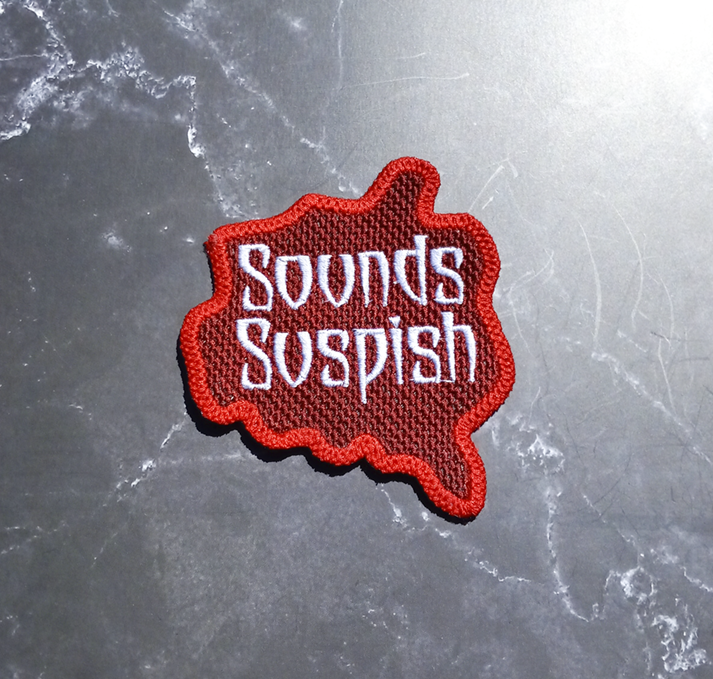Sounds Suspish Embroidered Patch