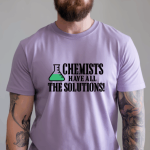 Chemists Have All The Solutions! Shirt Mockup