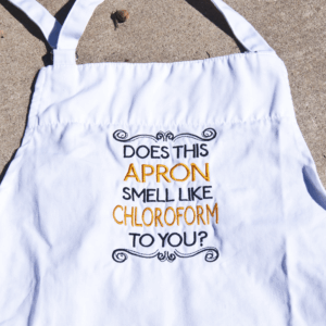 Smell Like Chloroform Apron