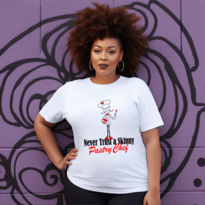 Never Trust A Skinny Pastry Chef Shirt Mockup