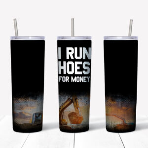 I Run Hoes For Money Tumbler Mockup