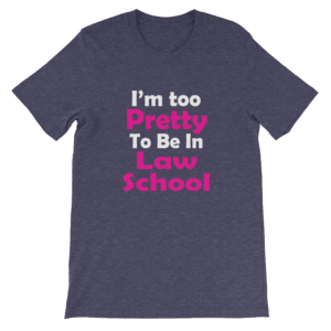 I'm Too Pretty To Be In Law School Shirt Mockup