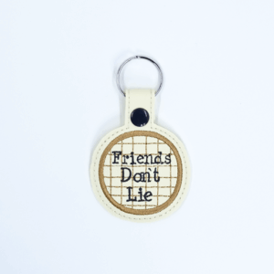 Friends Don't Lie Key Fob