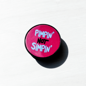 Pimpin' Not Simpin" Phone Grip