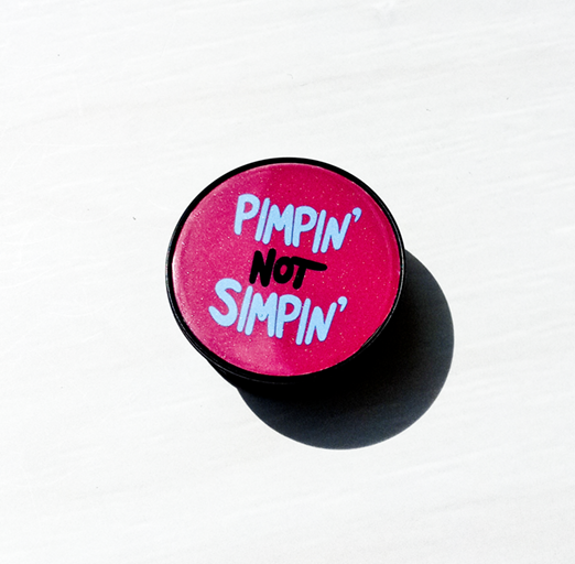 Pimpin' Not Simpin" Phone Grip