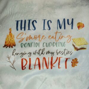 This is My Smores, Bonfire & Hanging With My Besties Blanket