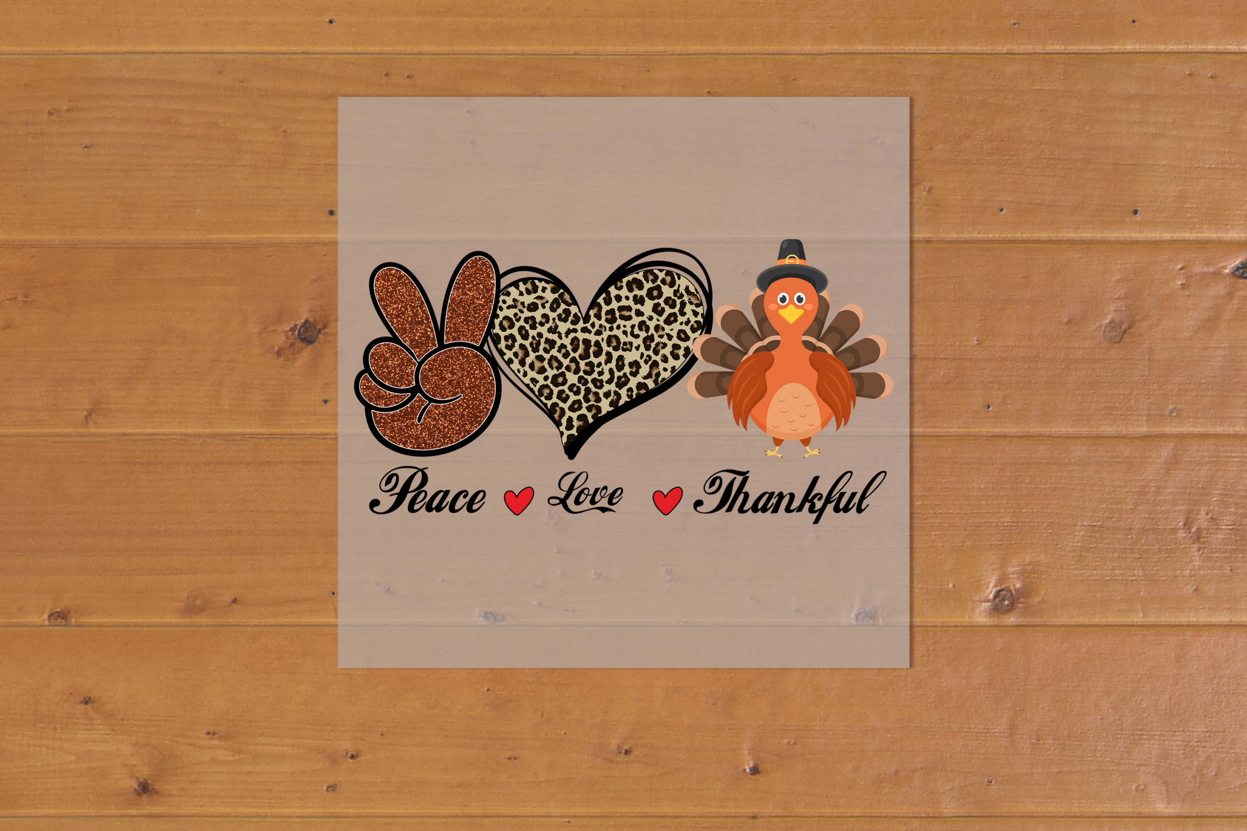 Peace Love Thankful Heat Transfer