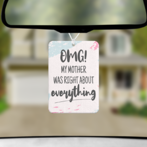 OMG! Mother Was Right Air Freshener Mockup