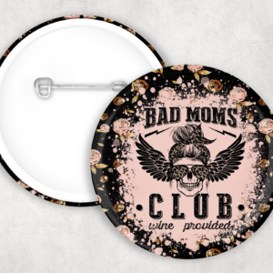 Bad Moms Club Button Mockup