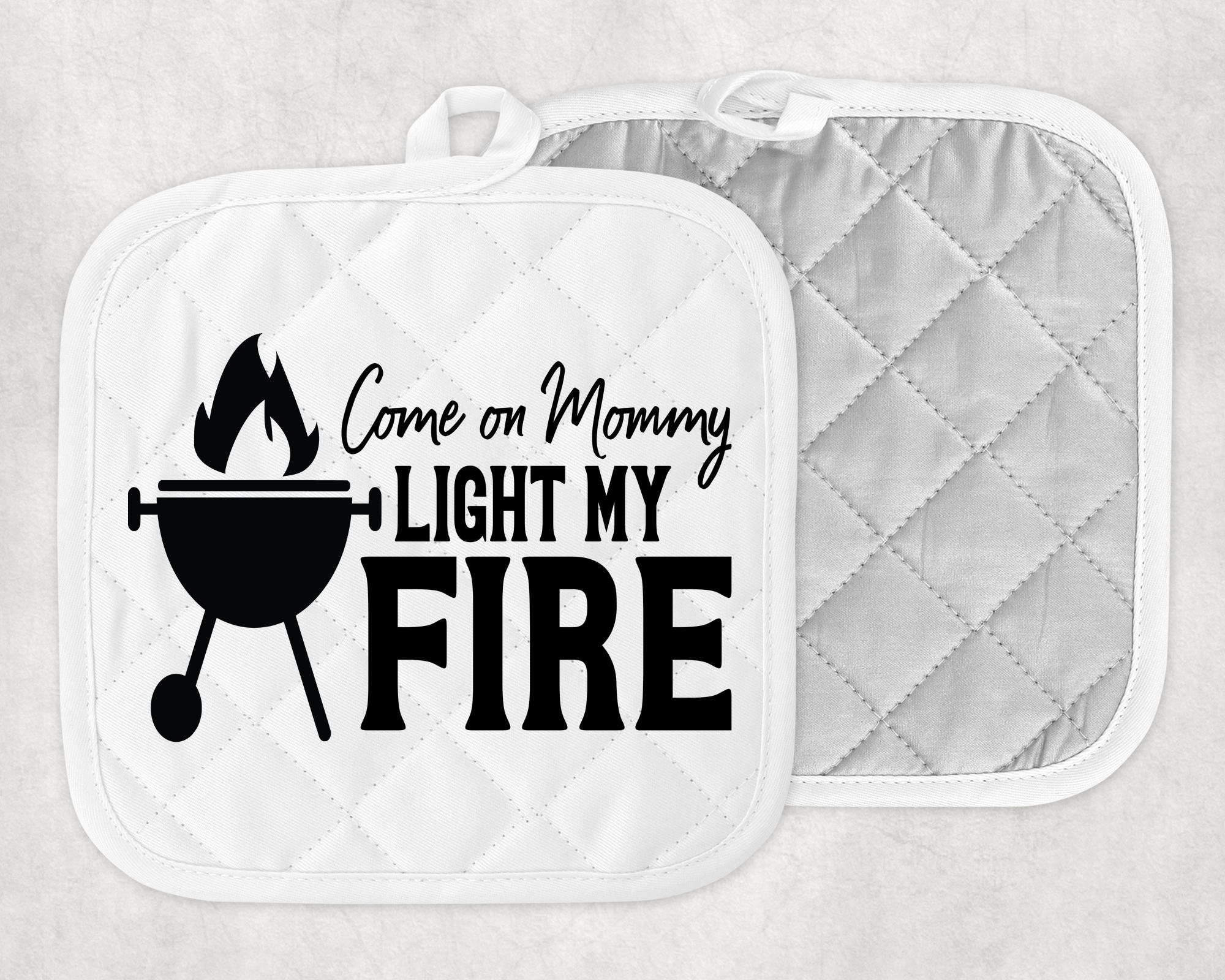 Come On Mommy, Light My Fire Pot Holder Mockup