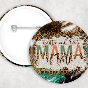 Glitter & Dirt Mama Button Mockkup