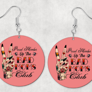 Proud Member Of The Bad Mom Club Earrings