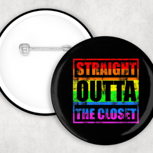 Straight Outta The Closet Button Mockup